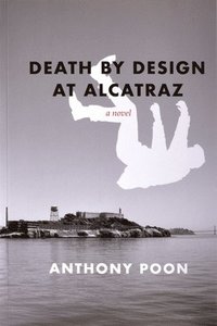 bokomslag Death by Design at Alcatraz