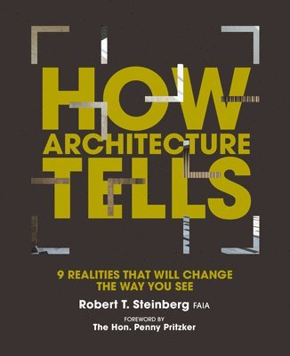 Robert Steinberg, Gerald Sindell - How Architecture Tells, Inbunden