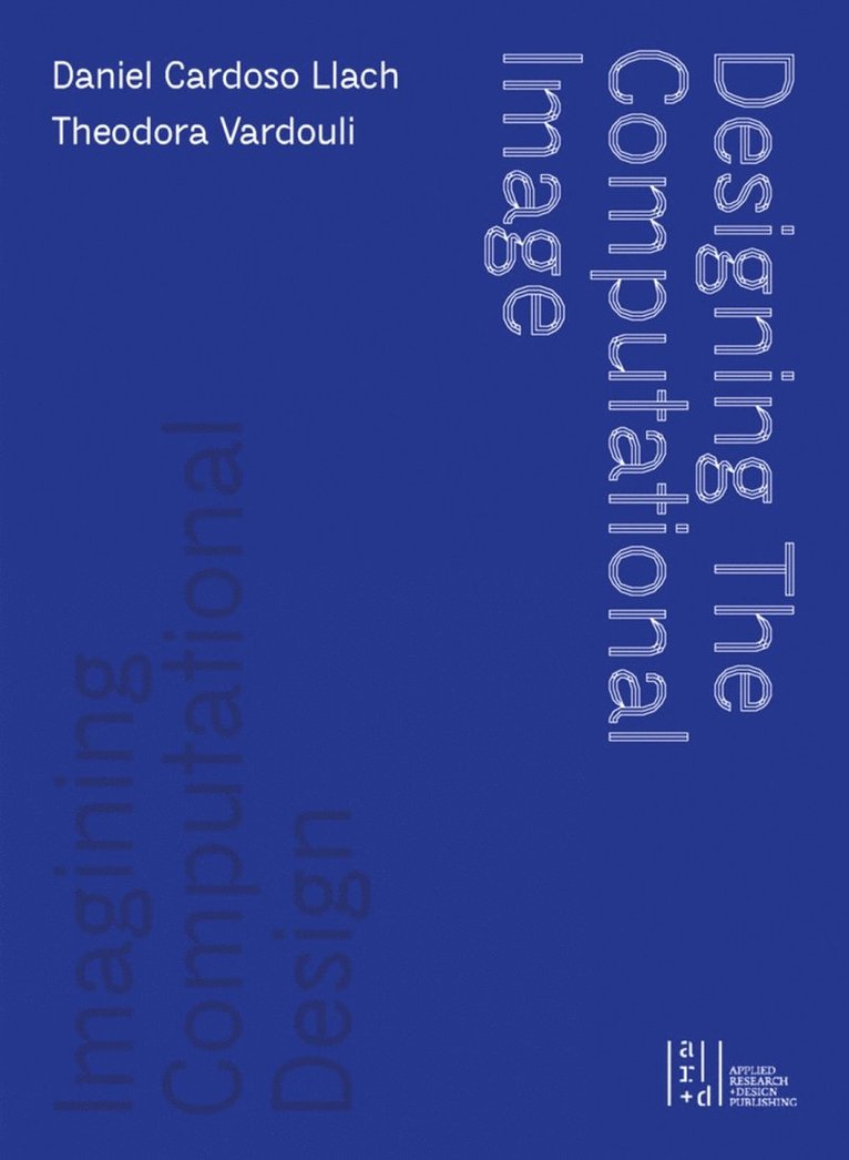 Designing the Computational Image, Imagining Computational Design