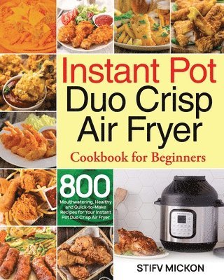 Instant Pot Duo Crisp Air Fryer Cookbook for Beginners 1