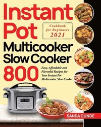 bokomslag Instant Pot Multicooker Slow Cooker Cookbook for Beginners 2021