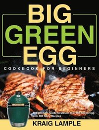 bokomslag Big Green Egg Cookbook for Beginners