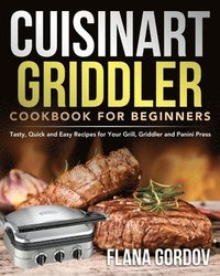 bokomslag Cuisinart Griddler Cookbook for Beginners
