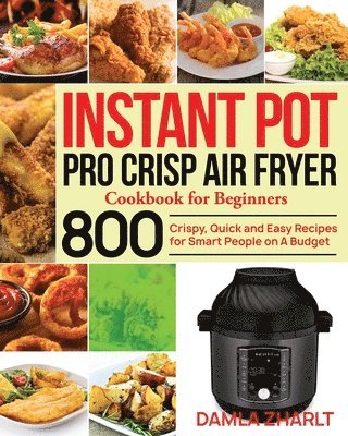 bokomslag Instant Pot Pro Crisp Air Fryer Cookbook for Beginners