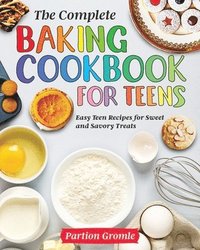 bokomslag Complete Baking Cookbook for Teens