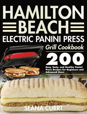 bokomslag Hamilton Beach Electric Panini Press Grill Cookbook