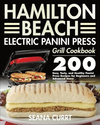 bokomslag Hamilton Beach Electric Panini Press Grill Cookbook