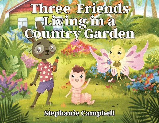 Three Friends Living in a Country Garden 1