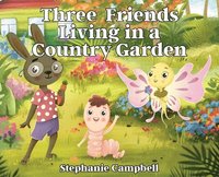 bokomslag Three Friends Living in a Country Garden