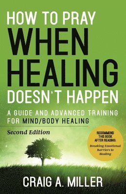 How to Pray When Healing Doesn't Happen 1