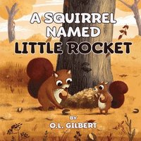 bokomslag A Squirrel Named Little Rocket
