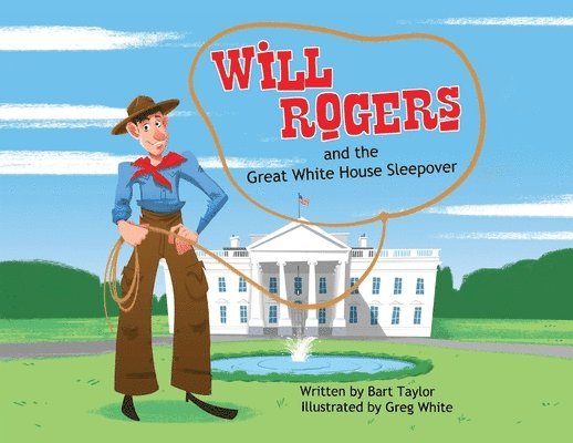 Bart Taylor, Greg White - Will Rogers and the Great White House Sleepover, Häftad