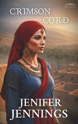 Crimson Cord: A Biblical Historical story featuring an Inspiring Woman 1