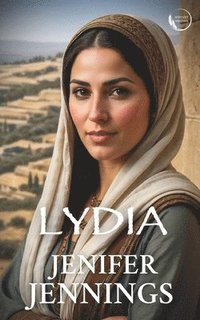 bokomslag Lydia: Captivating 1st Century Biblical Novel