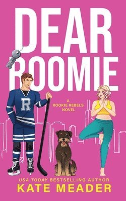 Dear Roomie (A Rookie Rebels Novel) 1