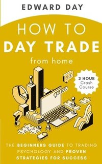 bokomslag How to Day Trade From Home