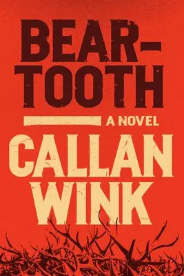 Callan Wink - Beartooth, Inbunden