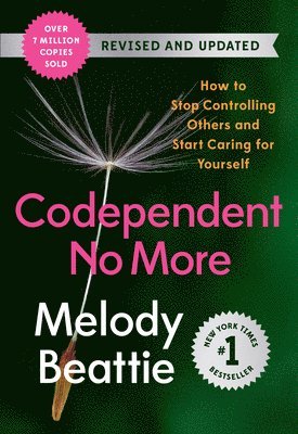 Codependent No More: How to Stop Controlling Others and Start Caring for Yourself (Revised and Updated) 1