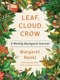 bokomslag Leaf, Cloud, Crow: A Backyard Journal
