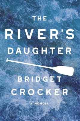 Bridget Crocker - River's Daughter, Inbunden