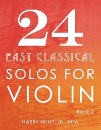 bokomslag 24 Easy Classical Solos for Violin Book 2