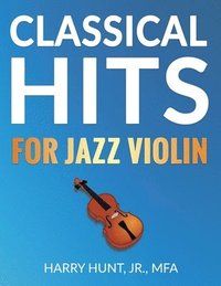 bokomslag Classical Hits for Jazz Violin