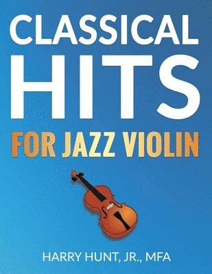 Classical Hits for Jazz Violin 1