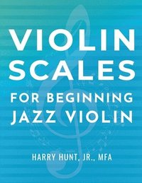 bokomslag Violin Scales for Beginning Jazz Violin