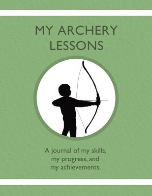 Karleen Tauszik - My Archery Lessons, Häftad