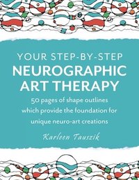 bokomslag Your Step-by-Step Neurographic Art Therapy