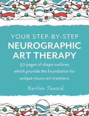 Your Step-by-Step Neurographic Art Therapy 1