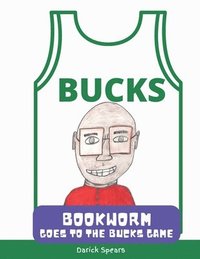 bokomslag Bookworm Goes to the Bucks Game