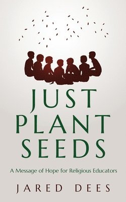 Just Plant Seeds 1