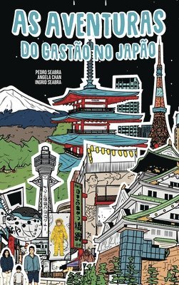 Ingrid Seabra, Pedro Seabra, Angela Chan - As Aventuras Do Gastão No Japão, Inbunden