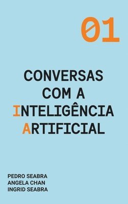 Ingrid Seabra, Pedro Seabra, Angela Chan - Conversas com a Inteligência Artificial, Inbunden