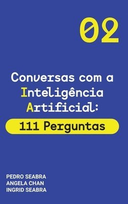 Ingrid Seabra, Pedro Seabra, Angela Chan - Conversas com a Inteligencia Artificial, Inbunden