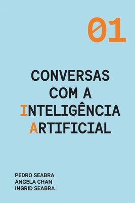 Ingrid Seabra, Pedro Seabra, Angela Chan - Conversas com a Inteligência Artificial, Häftad