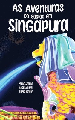 Ingrid Seabra, Pedro Seabra, Angela Chan - As Aventuras do Gastão em Singapura, Inbunden