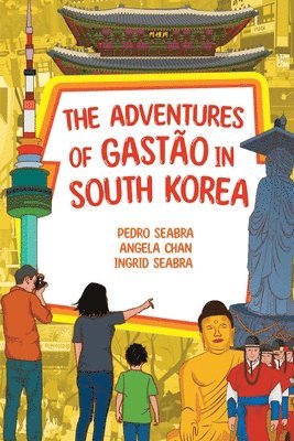 The Adventures of Gastao in South Korea 1