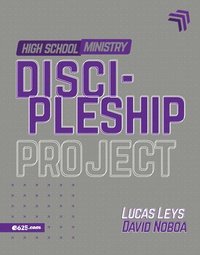 bokomslag Discipleship Project - High School Ministry (Proyecto Discipulado - Ministerio de Adolescentes)
