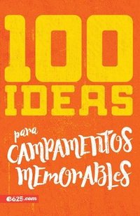 bokomslag 100 Ideas Para Campamentos (100 Memorable Camping Ideas)