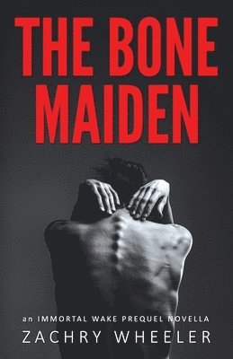 Zachry Wheeler - Bone Maiden, Häftad