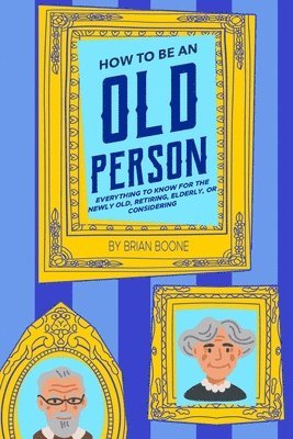 How to Be an Old Person 1
