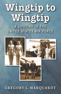 bokomslag Wingtip to Wingtip: A Lifetime in the United States Air Force