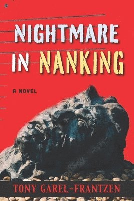 Tony Garel-Frantzen - Nightmare in Nanking, Häftad