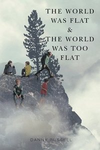 bokomslag World Was Flat and The World Was Too Flat