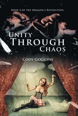 Cody Goggins - Unity Through Chaos, Inbunden
