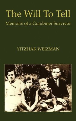 Yitzhak Weizman, Leon Zamosc - Will To Tell, Inbunden