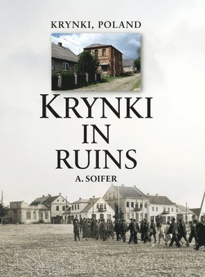 A Soifer, A. Soifer - Krynki In Ruins, Inbunden