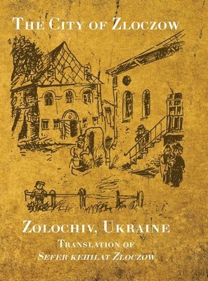 bokomslag City of Zloczow (Zolochiv, Ukraine)